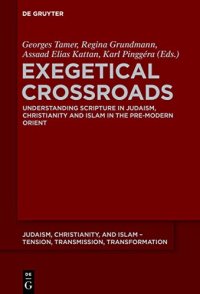 cover of the book Exegetical Crossroads: Understanding Scripture in Judaism, Christianity and Islam in the Pre-Modern Orient