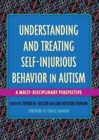 cover of the book Understanding and Treating Self-Injurious Behavior in Autism: A Multi-Disciplinary Perspective