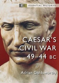 cover of the book Caesar's Civil War: 49–44 BC