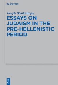 cover of the book Essays on Judaism in the Pre-Hellenistic Period (Beihefte zur Zeitschrift fur die Alttestamentliche Wissenschaft): 495