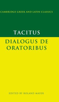 cover of the book Tacitus: Dialogus de oratoribus