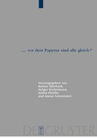 cover of the book "... vor dem Papyrus sind alle gleich!": Papyrologische Beiträge Zu Ehren Von Bärbel Kramer (P.Kramer)