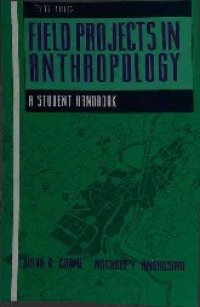 cover of the book Field Projects in Anthropology: A Student Handbook