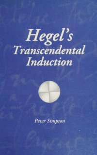 cover of the book Hegel's Transcendental Induction (SUNY Series in Hegelian Studies)