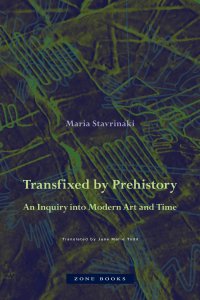 cover of the book Transfixed by Prehistory: An Inquiry into Modern Art and Time