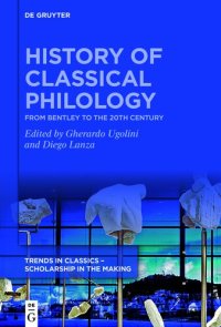 cover of the book History of Classical Philology: From Bentley to the 20th century