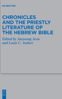 cover of the book Chronicles and the Priestly Literature of the Hebrew Bible