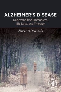 cover of the book Alzheimer's Disease: Understanding Biomarkers, Big Data, and Therapy