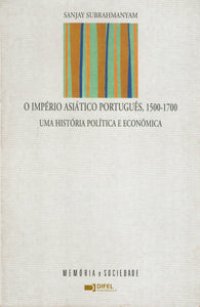 cover of the book O Império Asiático Português, 1500-1700: uma História política e económica