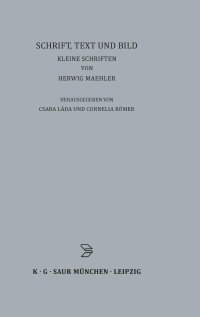 cover of the book Schrift, Text und Bild: Kleine Schriften von Herwig Maehler