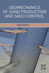 cover of the book Geomechanics of Sand Production and Sand Control