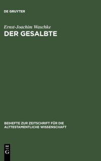 cover of the book Der Gesalbte: Studien zur alttestamentlichen Theologie