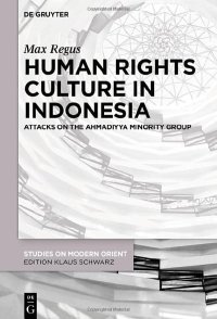 cover of the book Human Rights Culture in Indonesia: Attacks on the Ahmadiyya Minority Group