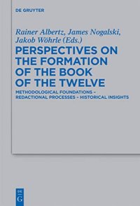 cover of the book Perspectives on the Formation of the Book of the Twelve: Methodological Foundations - Redactional Processes - Historical Insights