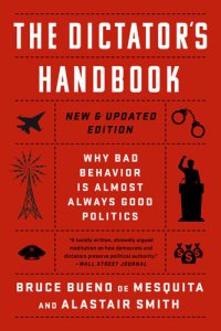 cover of the book The Dictator's Handbook: Why Bad Behaviour is Almost Always Good Politics (New & Updated Edition)