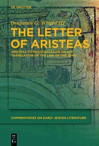 cover of the book The Letter of Aristeas: 'Aristeas to Philocrates' or 'on the Translation of the Law of the Jews' (Commentaries on Early Jewish Literature): 8