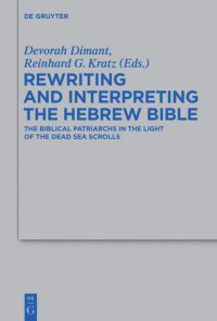 cover of the book Rewriting and Interpreting the Hebrew Bible: The Biblical Patriarchs in the Light of the Dead Sea Scrolls (Beihefte Zur Zeitschrift Fur Die Alttestamentliche Wissenschaft): 439