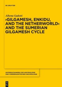 cover of the book Gilgamesh, Enkidu, and the Netherworld and the Sumerian Gilgamesh Cycle (Untersuchungen Zur Assyriologie Und Vorderasiatischen Archaologie): 10