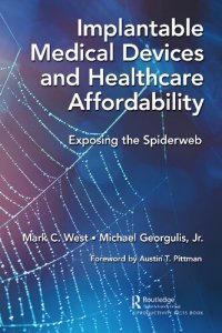 cover of the book Implantable Medical Devices and Healthcare Affordability: Exposing the Spiderweb