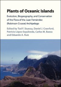 cover of the book Plants of Oceanic Islands: Evolution, Biogeography, and Conservation of the Flora of the Juan Fernández (Robinson Crusoe) Archipelago