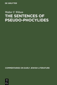 cover of the book The Sentences of Pseudophocylides (Commentaries on Early Jewish Literature)