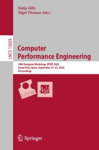 cover of the book Computer Performance Engineering: 18th European Workshop, EPEW 2022, Santa Pola, Spain, September 21–23, 2022, Proceedings