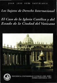 cover of the book Los sujetos de derecho internacional. El caso de la Iglesia Católica y del Estado de la Ciudad del Vaticano