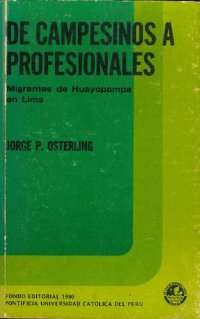 cover of the book De campesinos a profesionales. Migrantes de Huayopampa en Lima