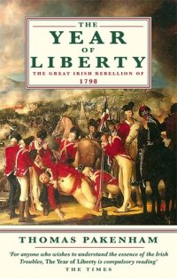 cover of the book The Year of Liberty: History of the Great Irish Rebellion of 1798