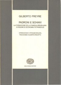 cover of the book Padroni e schiavi. La formazione della famiglia brasiliana in regime di economia patriarcale