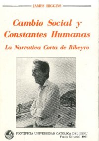 cover of the book Cambio Social y Constantes Humanas. La Narrativa Corta de Julio Ramón Ribeyro