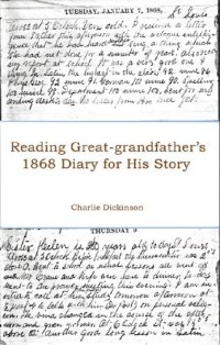 cover of the book Reading Great-grandfather's 1868 Diary for His Story