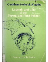 cover of the book Legends and Lore of the Papago and Pima Indians