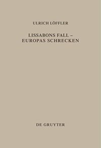 cover of the book Lissabons Fall - Europas Schrecken: Die Deutung des Erdbebens von Lissabon im deutschsprachigen Protestantismus des 18. Jahrhunderts