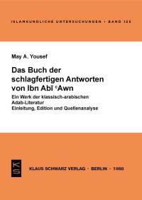 cover of the book Das Buch der schlagfertigen Antworten von Ibn Abi 'Awn: Ein Werk der klassisch-arabischen Adab-Literatur ; Einleitung, Edition und Quellenanalyse