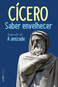 cover of the book Saber Envelhecer Seguido de a Amizade