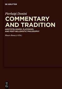 cover of the book Commentary and Tradition: Aristotelianism, Platonism, and Post-Hellenistic Philosophy