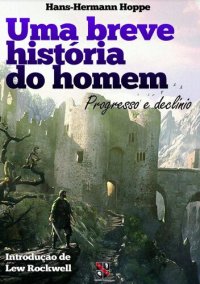 cover of the book Uma Breve História do Homem: Progresso e Declínio