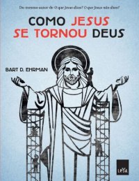 cover of the book Como Jesus Se Tornou Deus