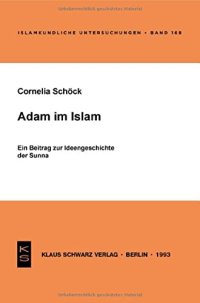 cover of the book Adam Im Islam: Ein Beitrag Zur Ideengeschichte Der Sunna