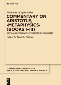 cover of the book Commentary on Aristotle, ›Metaphysics‹ (Books I–III): Critical edition with Introduction and Notes