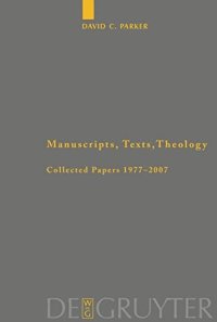 cover of the book Manuscripts, Texts, Theology: Collected Papers 1977-2007