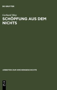 cover of the book Schöpfung aus dem Nichts: Die Entstehung der Lehre von der creatio ex nihilo