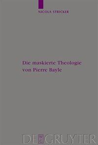 cover of the book Die Maskierte Theologie Von Pierre Bayle