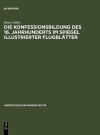 cover of the book Die Konfessionsbildung des 16. Jahrhunderts im Spiegel illustrierter Flugblätter