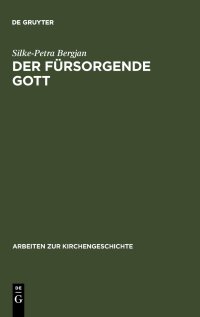 cover of the book Der fürsorgende Gott: Der Begriff der Pronoia Gottes in der apologetischen Literatur der Alten Kirche