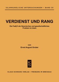 cover of the book Verdienst Und Rang: Die Faḍāʾil ALS Literar. U. Gesellschaftl. Problem Im Islam: Die Fada'il als literarisches und gesellschaftliches ... in Islam