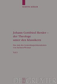 cover of the book Johann Gottfried Herder - der Theologe unter den Klassikern: Das Amt des Generalsuperintendenten von Sachsen-Weimar