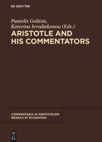 cover of the book Aristotle and His Commentators: Studies in Memory of Paraskevi Kotzia