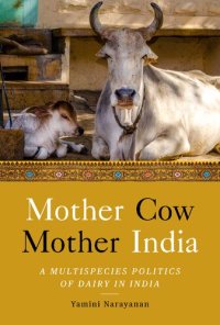 cover of the book Mother Cow, Mother India: A Multispecies Politics of Dairy in India (South Asia in Motion)